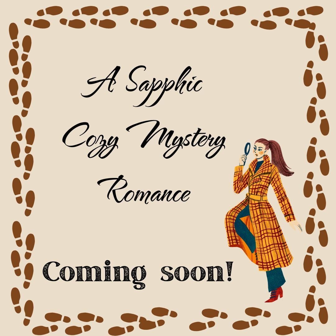 Coming soon! Sapphic Cozy Mystery Romance